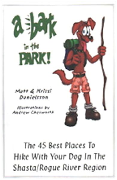 Bark in the Park: The 45 Best Places to Hike with Your Dog in the Shasta/Rogue River Region