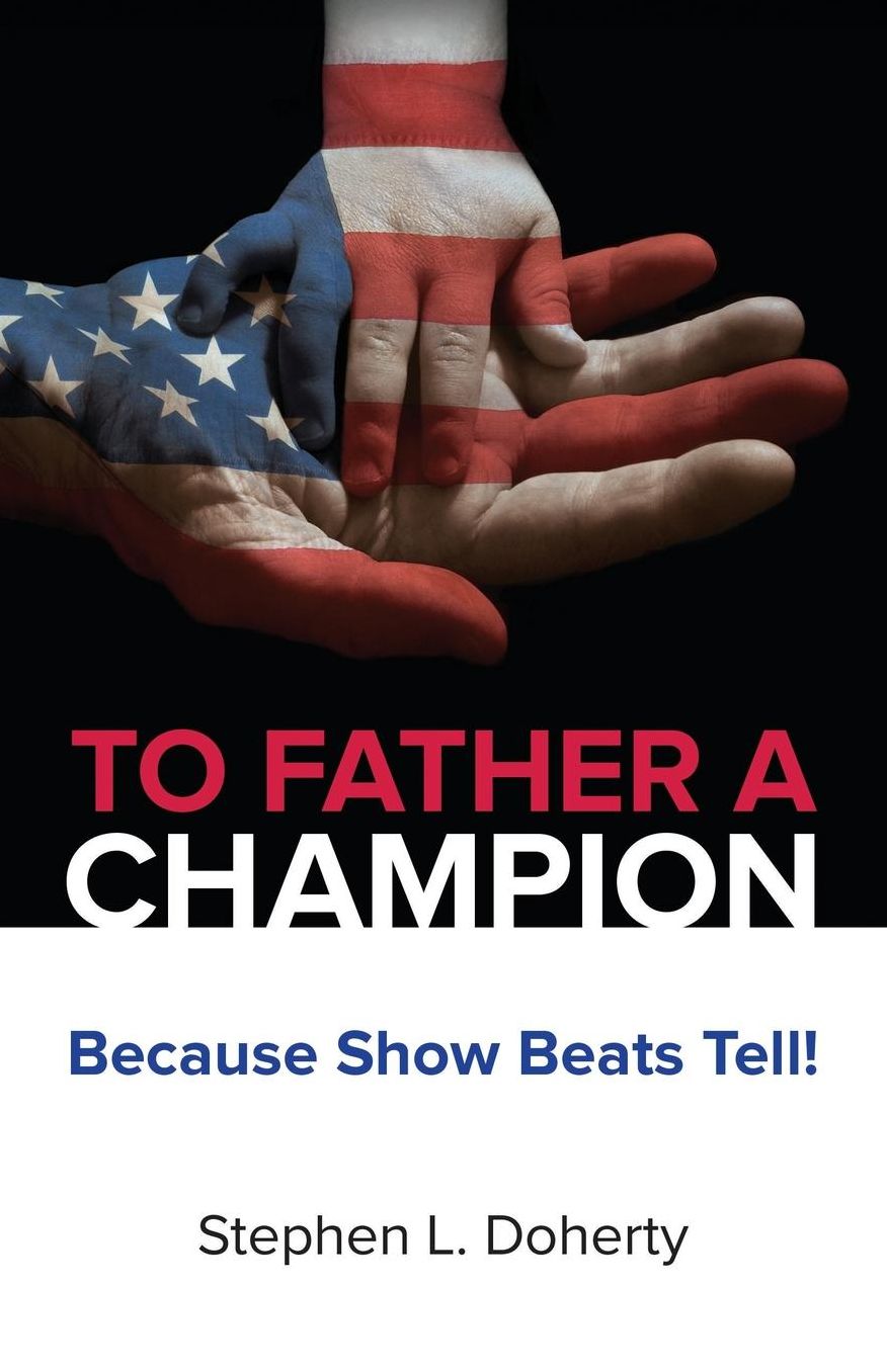 To Father a Champion: Because Show Beats Tell!