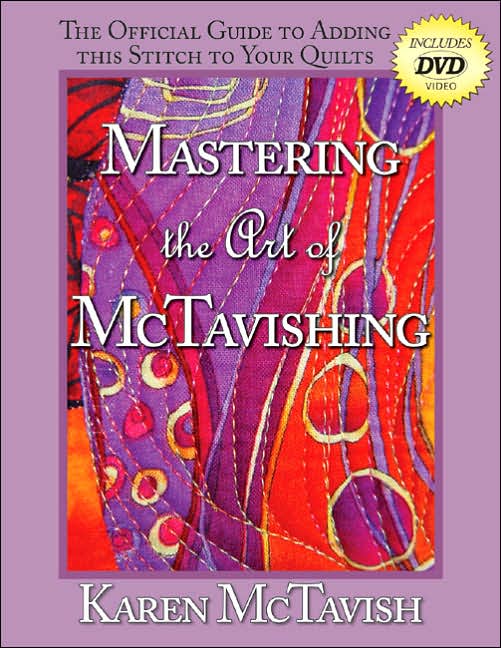 Mastering the Art of McTavishing: The Official Guide to Adding the Stitch to Your Quilts
