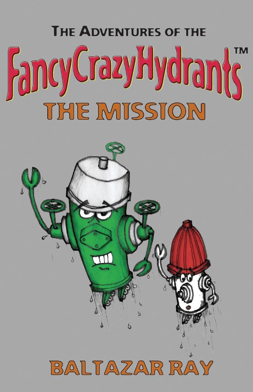 The Adventures of the FancyCrazyHydrants: The Mission