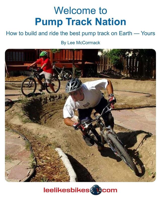Welcome To Pump Track Nation: How To Build And Ride The Best Pump Track On Earth - Yours