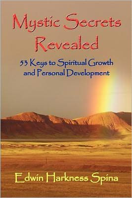 Mystic Secrets Revealed: 53 Keys to Spiritual Growth and Personal Development
