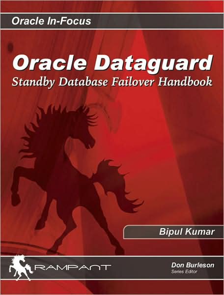 Oracle Dataguard: Standby Database Failover Handbook