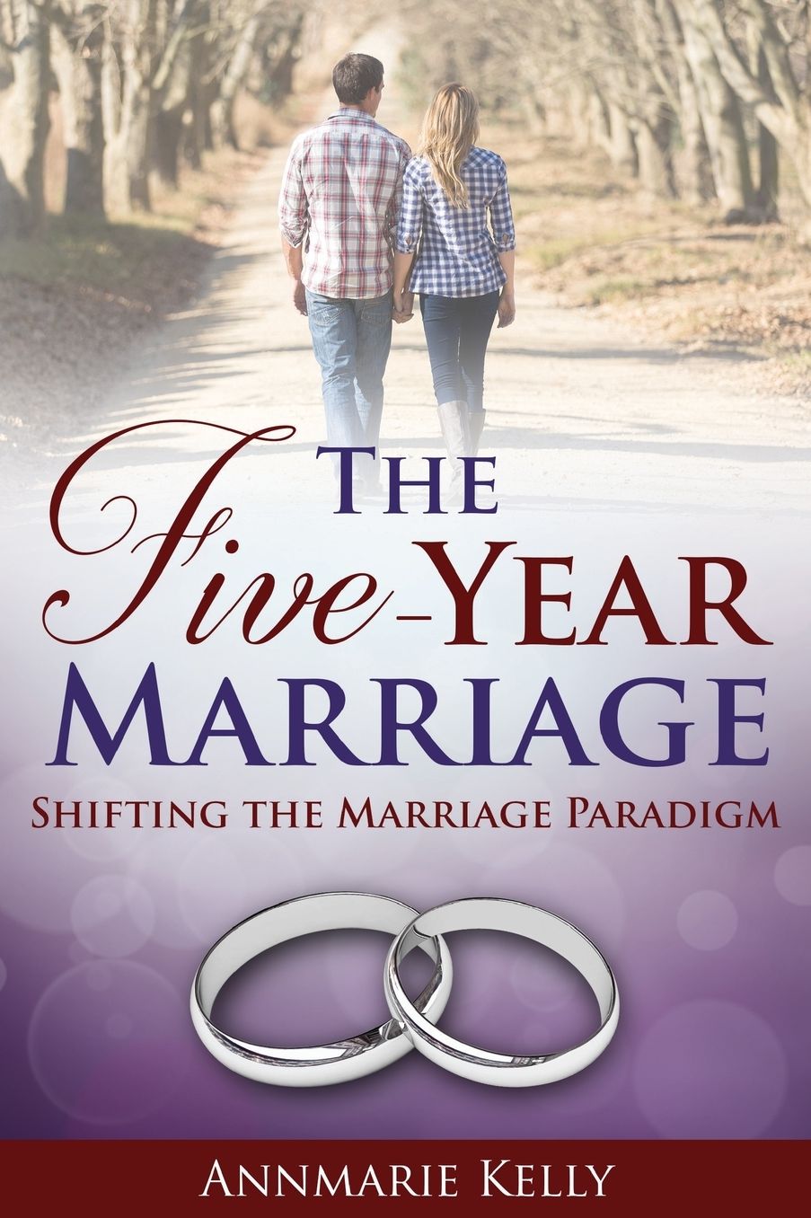 The Five-Year Marriage: Shifting the Marriage Paradigm