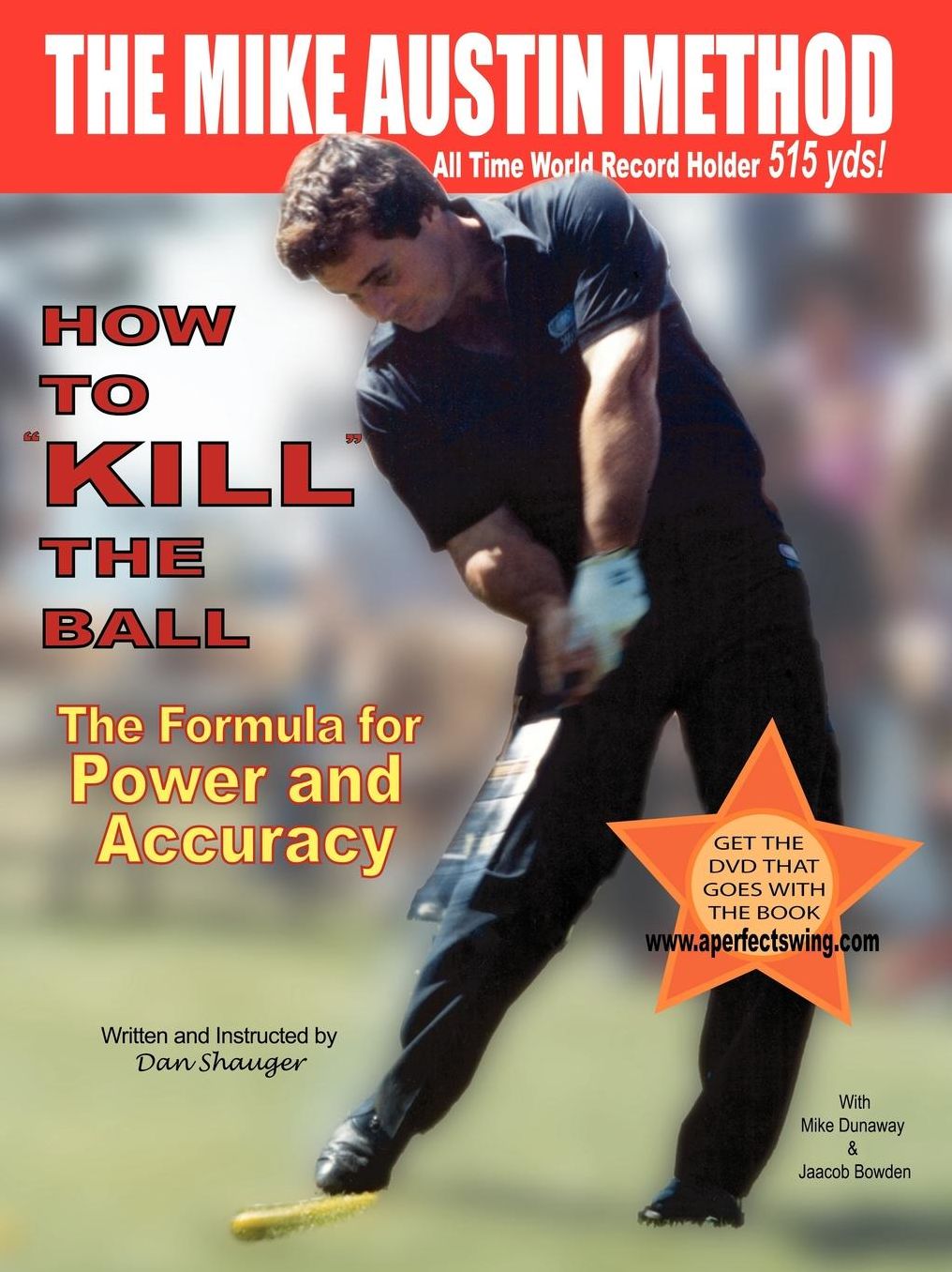 How to Kill the Ball: The Mike Austin Method: The Formula for Power and Accuracy