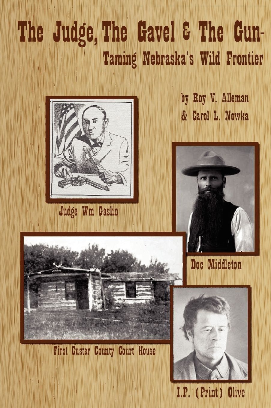 The Judge, the Gavel and the Gun: Taming of Nebraska's Wild Frontier