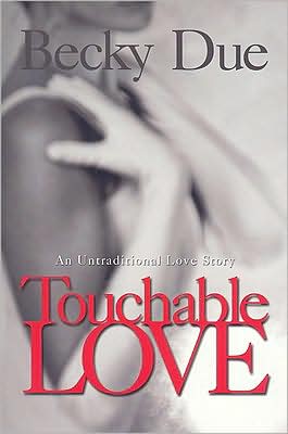 Touchable Love: An Untraditional Love Story