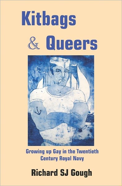 Kitbags and Queers: Growing up Gay in the Twentieth Century Royal Navy