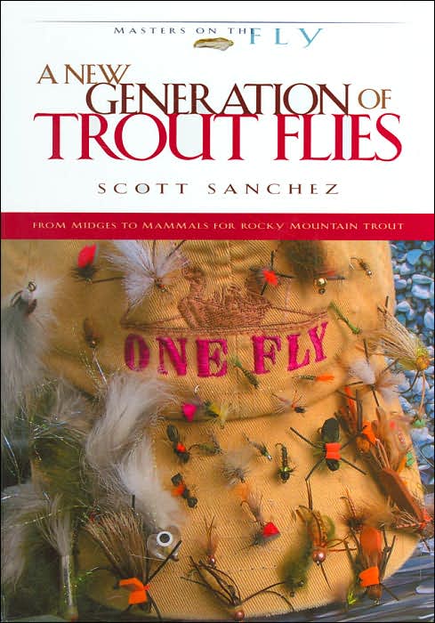 New Generation of Trout Flies: From Midges to Mammals for Rocky Mountain Trout