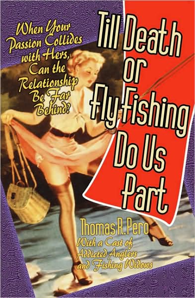 Till Death or Fly Fishing Do Us Part