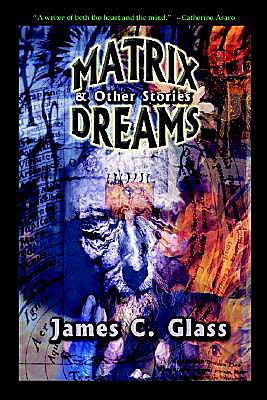 Matrix Dreams & Other Stories