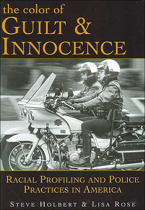 Color of Guilt and Innocence: Racial Profiling and Police Practices in America