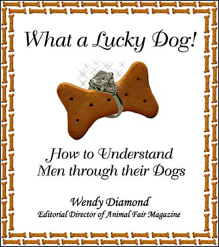 What a Lucky Dog!: How to Understand Men Through Their Dogs