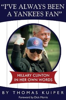 I've Always Been A Yankees Fan: Hillary Clinton in her Own Words