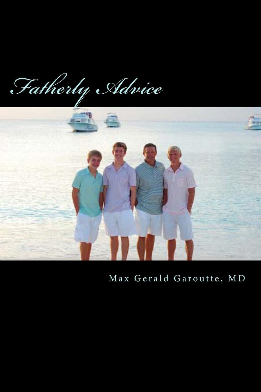 Fatherly Advice: "A Father's Dreams, Hopes and Advice for His Sons"