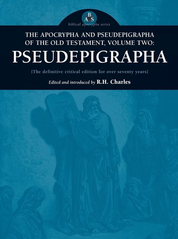 Apocrypha and Pseudepigrapha of the Old Testament: The Pseudepigrapha