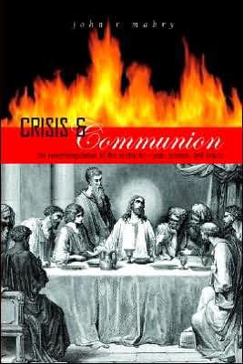 Crisis and Communion: The Remythologization of the Eucharist