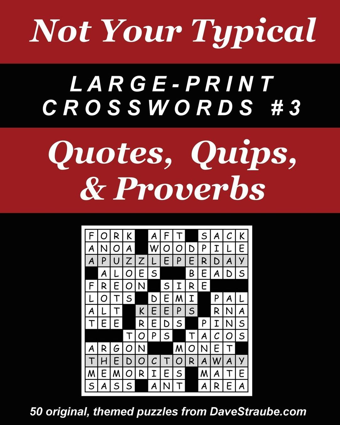 Not Your Typical Large-Print Crosswords #3: Quotes, Quips and Proverbs