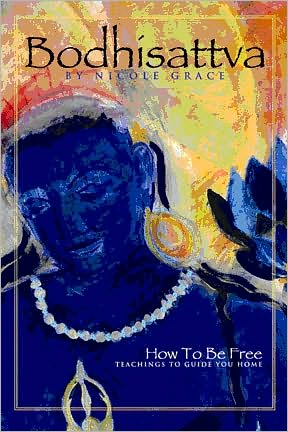 Bodhisattva: How to Be Free, Teachings to Guide You Home