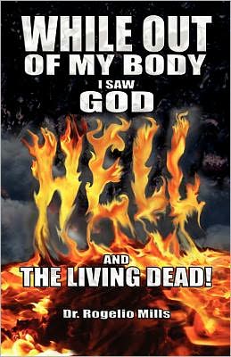 While Out of My Body I Saw God Hell And The Living Dead!