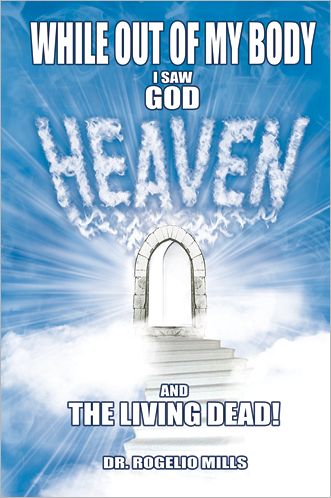 While Out of My Body I Saw God Heaven and The Living Dead!