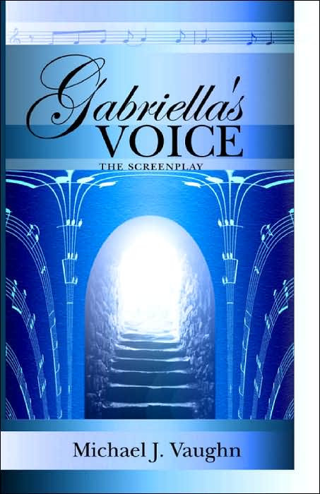 Gabriella's Voice: The Screenplay