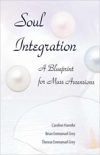 Soul Integration: A Blueprint for Mass Ascensions