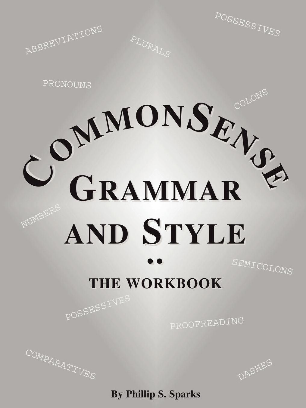 Commonsense Grammar and Style: The Workbook