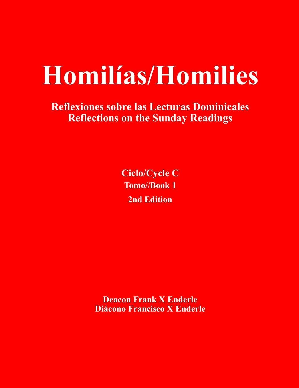 Homilias/Homilies: Reflexiones Sobre Las Lecturas Dominicales/Reflections on the Sunday Readings Ciclo C/Cycle C