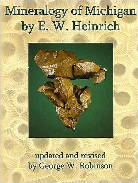 Mineralogy of Michigan By E.W. Heinrich