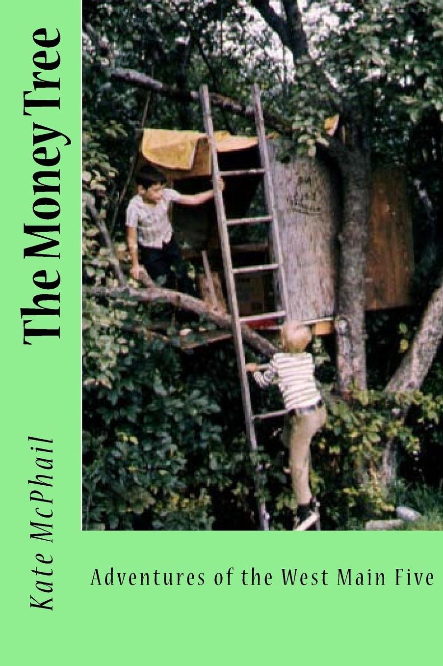 The Money Tree: Adventures of the West Main Five