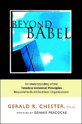 Beyond Babel: An Understanding of the Timeless Universal Principals Required to Build Excellent Organizations