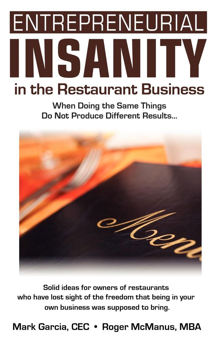 Entrepeneurial Insanity in the Restaurant Business: When Doing the Same Things Do Not Produce Different Results...