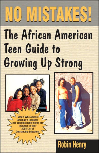 No Mistakes! the African American Teen Guide to Growing up Strong: The African American Teen Guide to Growing up Strong
