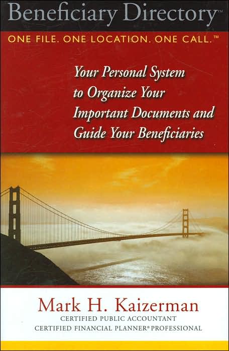 Beneficiary Directory: Your Personal System to Organize Your Important Documents and Guide Your Beneficiaries