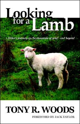Looking for a Lamb: A Father's Journey up the Mountain of Grief - and Beyond