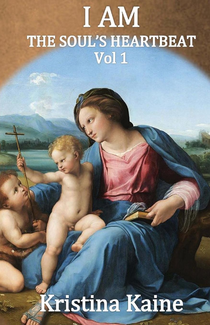 I AM the Soul's Heartbeat Volume 1: The Seven I AM Sayings in the Gospel of St John