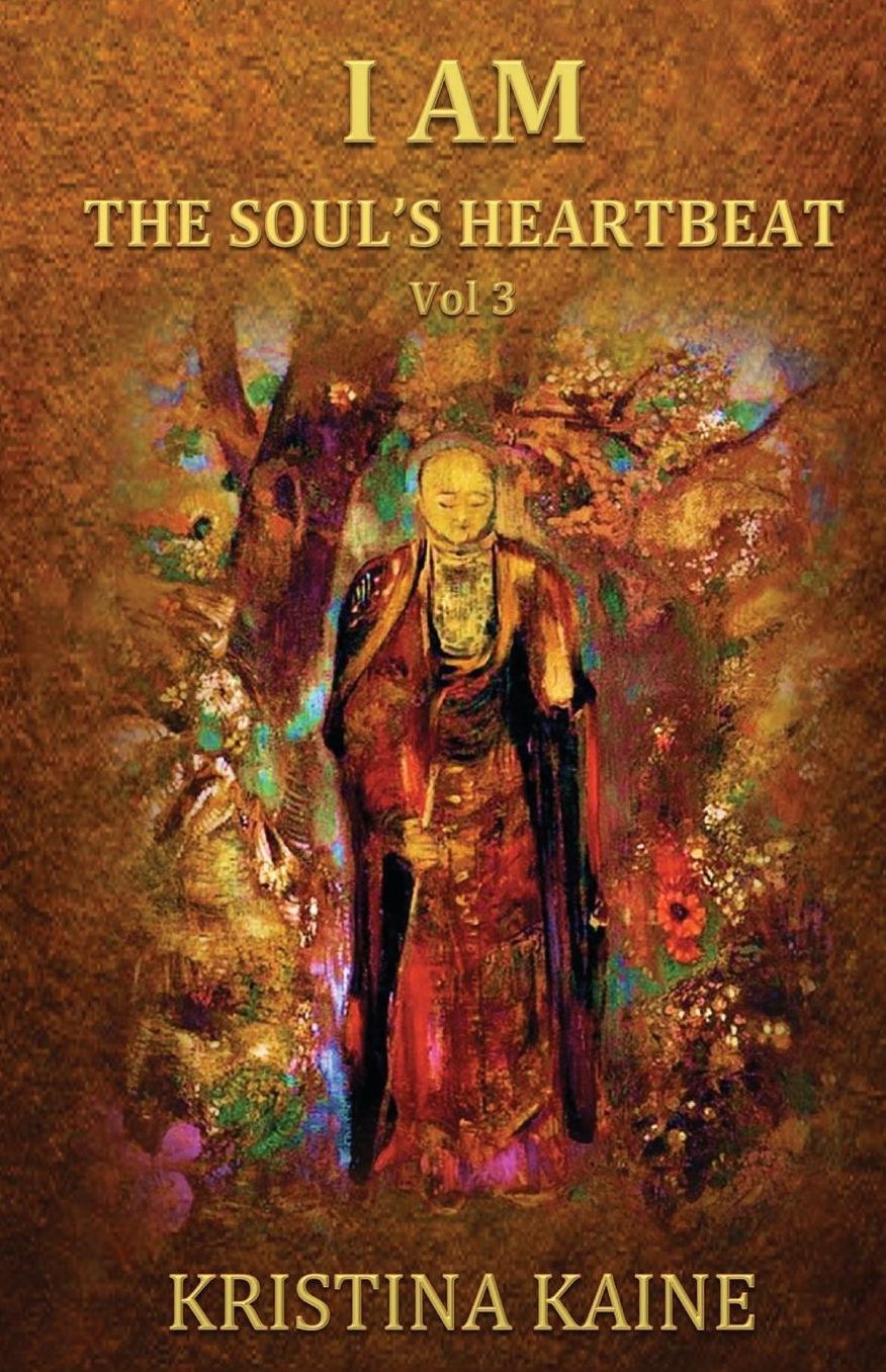 I AM the Soul's Heartbeat Volume 3: Buddha's Eightfold Path in the Gospel of St John