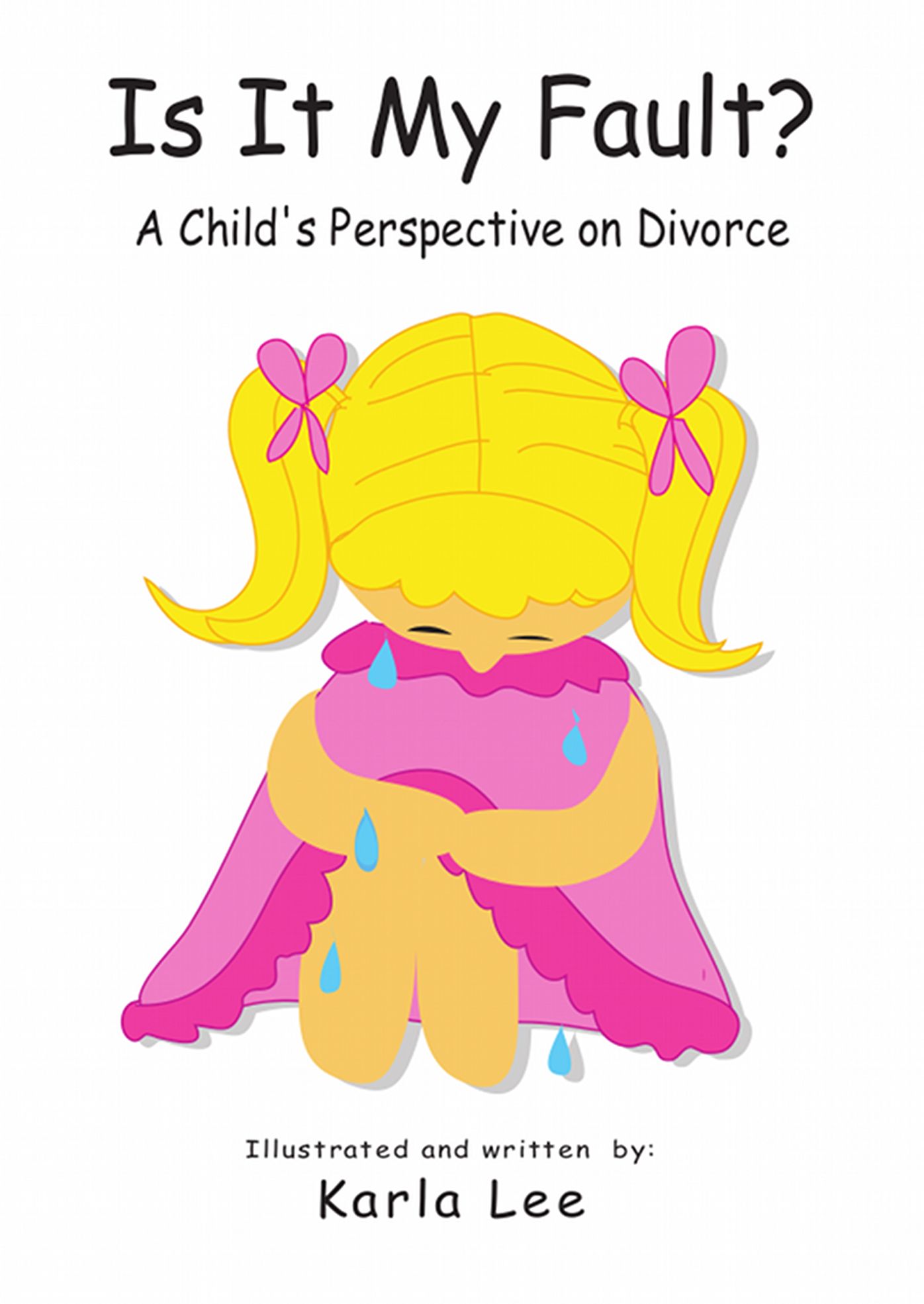 Is It My Fault?: A Child's Perspective on Divorce
