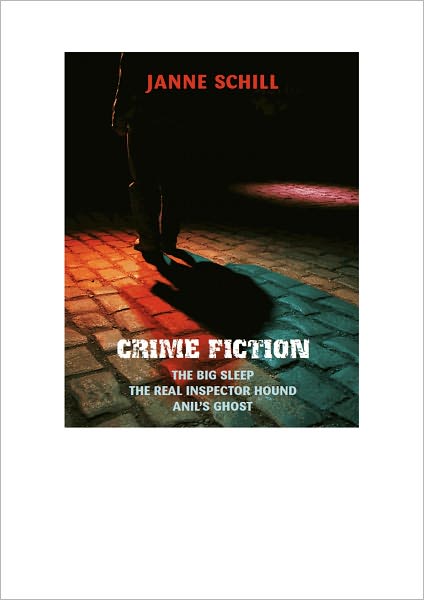 Crime Fiction: The Big Sleep, The Real Inspector Hound, Anil's Ghost