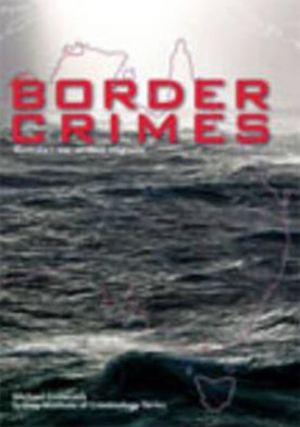 Border Crimes : Australia's War on Illicit Migrants