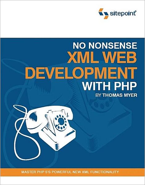 No Nonsense XML Web Development with PHP
