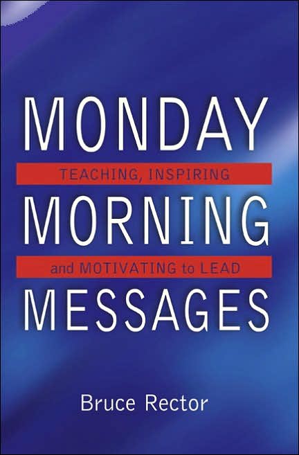 Monday Morning Messages: Teaching, Inspiring, and Motivating to Lead