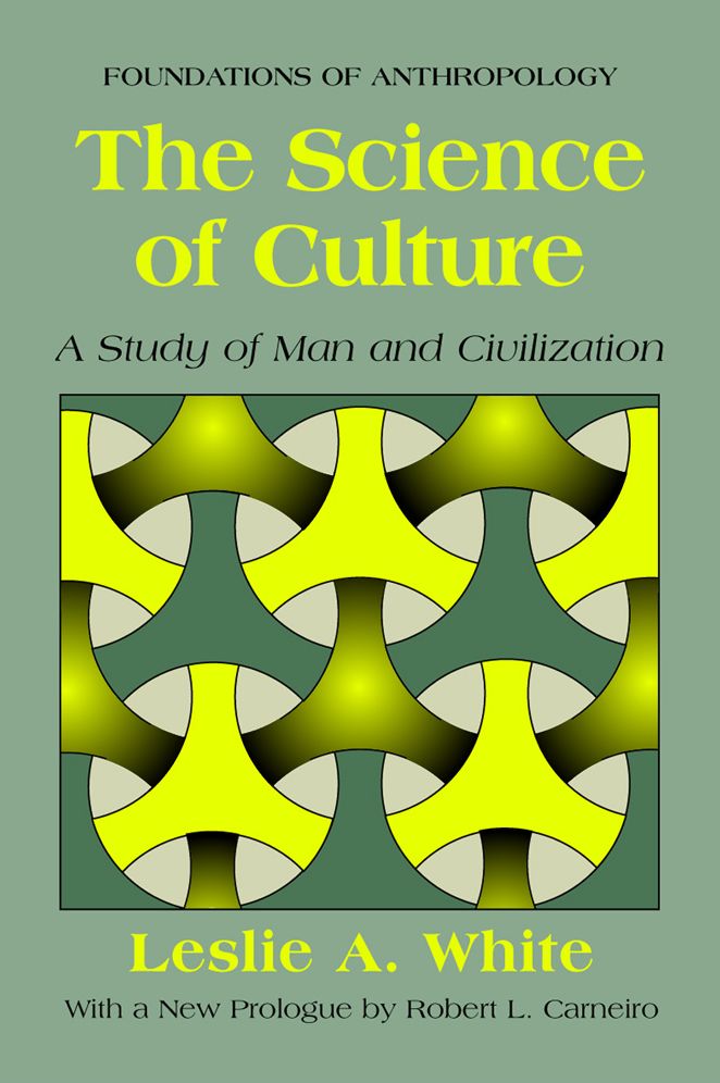 The Science of Culture: A Study of Man and Civilization
