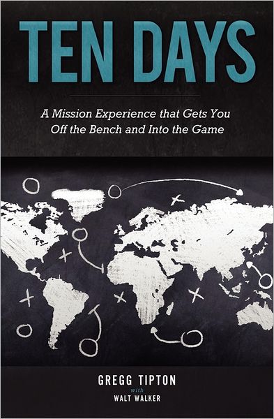 Ten Days: A Mission Experience that Gets You off the Bench and into the Game