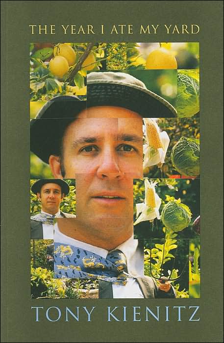 The Year I Ate My Yard: Essays for the Vegetable Gardener