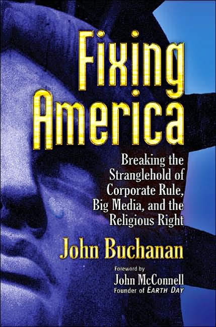 Fixing America: Breaking the Strangehold of Corporate Rule, Big Media, and the Religious Right