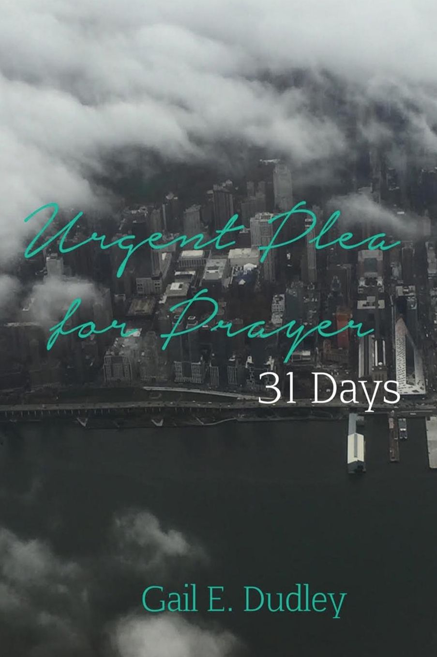 Urgent Plea for Prayer: 31 Day Devotional and Guide