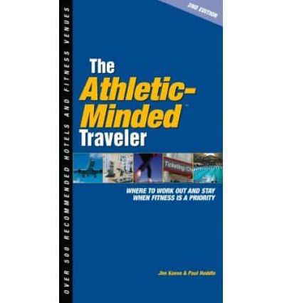 The Athletic Minded Traveler: Where to Work Out and Stay When Fitness Is a Priority