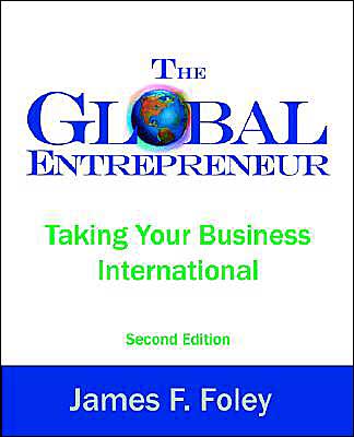 The Global Entrepreneur: Taking Your Business International